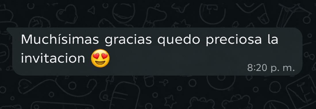 Mensaje real: Muchísimas gracias, quedó preciosa la invitación.
